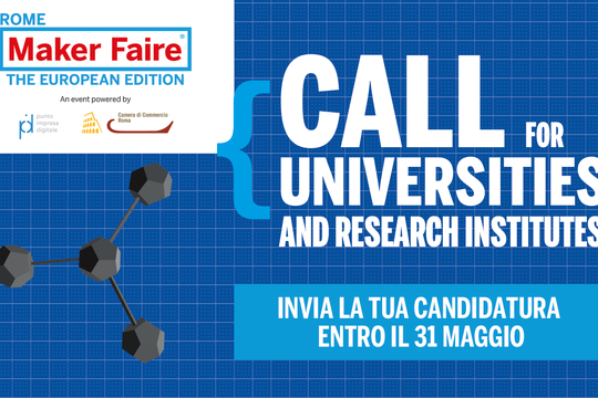 Maker Faire Rome – The European Edition 2023. Avvio della Call for Universities and Research Institutes 2023