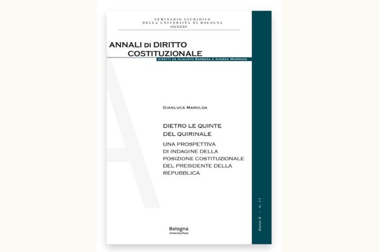 Pubblicato il volume "Dietro le quinte del Quirinale" di Gianluca Marolda nella collana degli Annali di diritto costituzionale